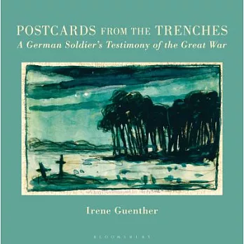 Postcards from the Trenches: A German Soldier’s Testimony of the Great War