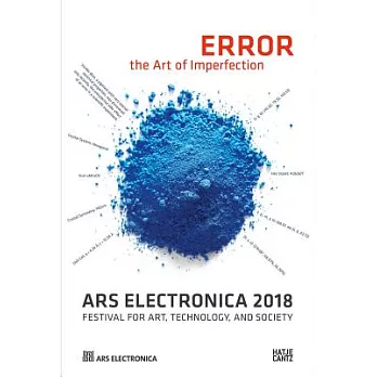 Ars Electronica 2018: Festival for Art, Technology, and Society: Error: The Art of Imperfection