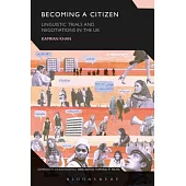 Becoming a Citizen: Linguistic Trials and Negotiations in the UK