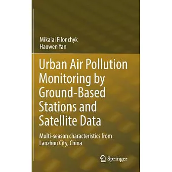 Urban Air Pollution Monitoring by Ground-based Stations and Satellite Data: Multi-season Characteristics from Lanzhou City, Chin