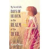My Secret Life: Days of Heaven in the Realm of the Devil