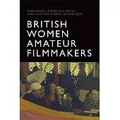 British Women Amateur Filmmakers: National Memories and Global Identities