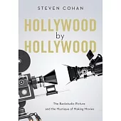 Hollywood by Hollywood: The Backstudio Picture and the Mystique of Making Movies