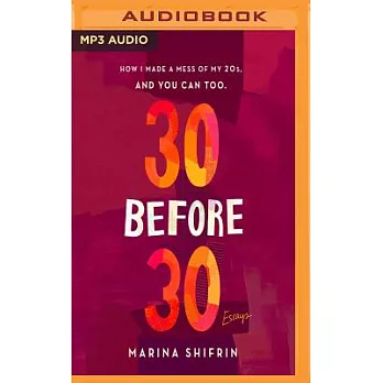 30 Before 30: How I Made a Mess of 20s, and You Can Too