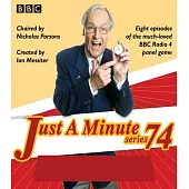 Just a Minute: All Six Episodes of the 74th Radio Series