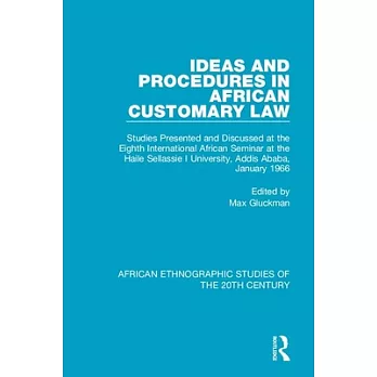 Ideas and Procedures in African Customary Law: Studies Presented and Discussed at the Eighth International African Seminar at th