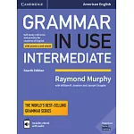 Grammar in Use Intermediate: Self-Study Reference and Practice for Students of American English, With Answers