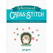 Whimsical Cross-Stitch: More Than 130 Designs from Trendy to Traditional