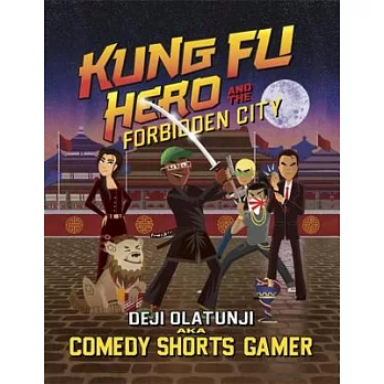 Kung Fu Hero and the Forbidden City: A Comedyshortsgamer Graphic Novel