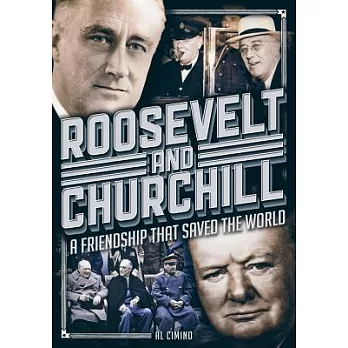 Roosevelt and Churchill: A Friendship That Saved the World