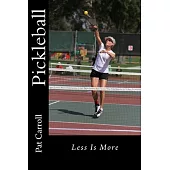 Pickleball: Less Is More