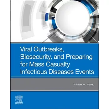 Viral Outbreaks, Biosecurity, and Preparing for Mass Casualty Infectious Diseases Events