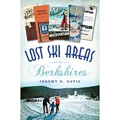 Lost Ski Areas of the Berkshires