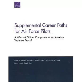Supplemental Career Paths for Air Force Pilots: A Warrant Officer Component or an Aviation Technical Track?