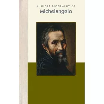 A Short Biography of Michelangelo