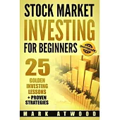 Stock Market Investing for Beginners: 25 Golden Investing Lessons + Proven Strategies