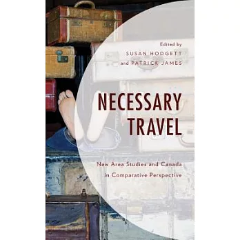 Necessary Travel: New Area Studies and Canada in Comparative Perspective