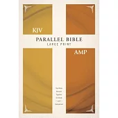 KJV, Amplified, Parallel Bible, Large Print, Hardcover, Red Letter Edition: Two Bible Versions Together for Study and Comparison
