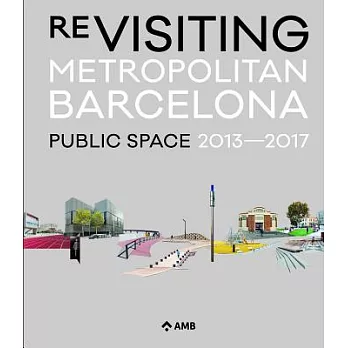 Re-visiting Metropolitan Barcelona: Public Space 2013-2017