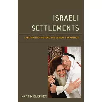 Israeli Settlements: Land Politics Beyond the Geneva Convention
