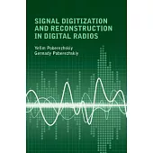 Signal Digitization and Reconstruction in Digital Radios