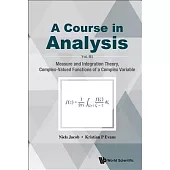 A Course in Analysis: Measure and Integration Theory, Complex-valued Functionsa of a Complex Variable