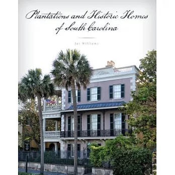 Plantations and Historic Homes of South Carolina