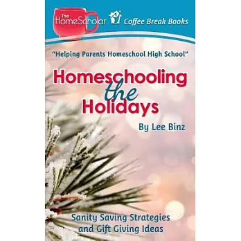 Homeschooling the Holidays: Sanity Saving Strategies and Gift Giving Ideas
