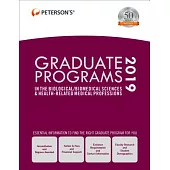 Peterson’s Graduate Programs in the Biological / Biomedical Sciences & Health-Related Medical Professions 2019