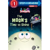 The Moon’s Time to Shine (StoryBots)(Step into Reading, Step 1)