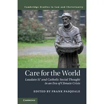 Care for the World: Laudato Si’ and Catholic Social Thought in an Era of Climate Crisis
