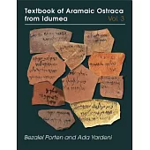 Textbook of Aramaic Ostraca from Idumea: Dossiers 51-300.6: 488 Commodity Chits