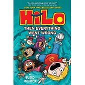 Hilo Book 5: Then Everything Went Wrong (A Graphic Novel)