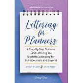 Lettering for Planners: A Step-By-Step Guide to Hand Lettering and Modern Calligraphy for Bullet Journals and Beyond