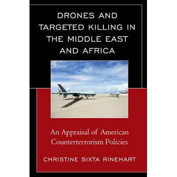 Drones and Targeted Killing in the Middle East and Africa: An Appraisal of American Counterterrorism Policies
