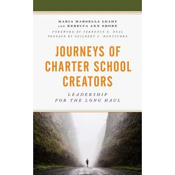Journeys of Charter School Creators: Leadership for the Long Haul