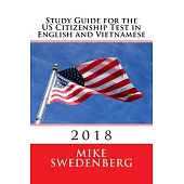 Study Guide for the Us Citizenship Test in English and Vietnamese: 2018