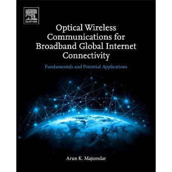Optical Wireless Communications for Broadband Global Internet Connectivity: Fundamentals and Potential Applications