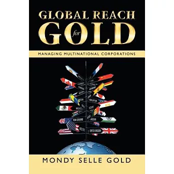 Global Reach for Gold: Managing Multinational Corporations