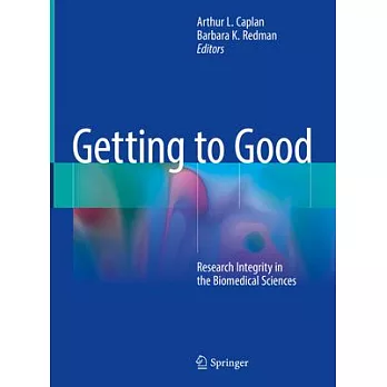 Getting to Good: Research Integrity in the Biomedical Sciences