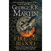 A Song of Ice and Fire：FIRE AND BLOOD: 300 Years Before A Game of Thrones (A Targaryen History)