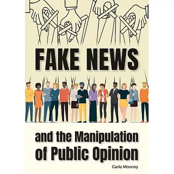 Fake News and the Manipulation of Public Opinion