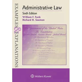 Examples & Explanations for Administrative Law