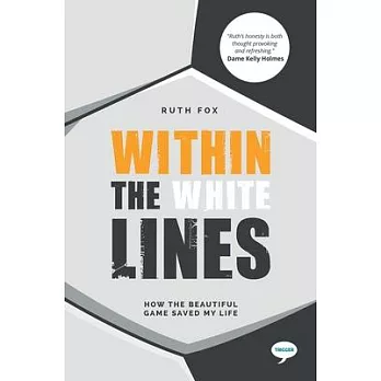 Within the White Lines: How the Beautiful Game Saved My Life