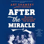 After the Miracle: The Lasting Brotherhood of the ’69 Mets