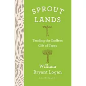 Sprout Lands: Tending the Endless Gift of Trees