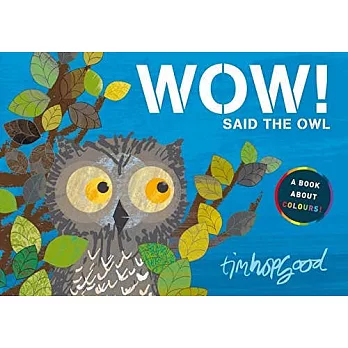 Wow! Said the owl