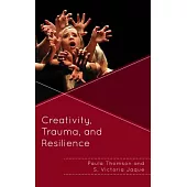 Creativity, Trauma, and Resilience