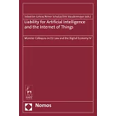 Liability for Artificial Intelligence and the Internet of Things: Munster Colloquia on Eu Law and the Digital Economy