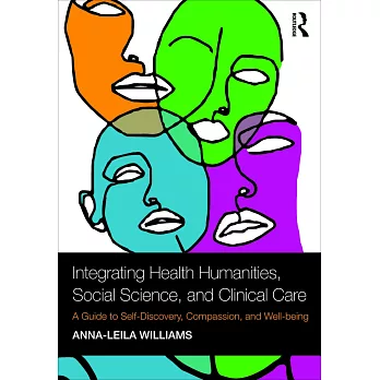 Integrating Health Humanities, Social Science, and Clinical Care: A Guide to Self-Discovery, Compassion, and Well-being